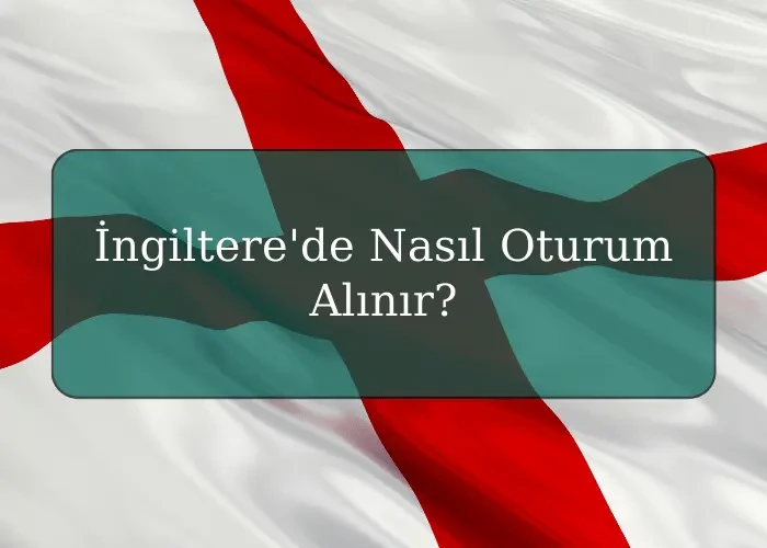 İngiltere'de Nasıl Oturum Alınır?